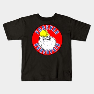 Forever Underpaid Kids T-Shirt